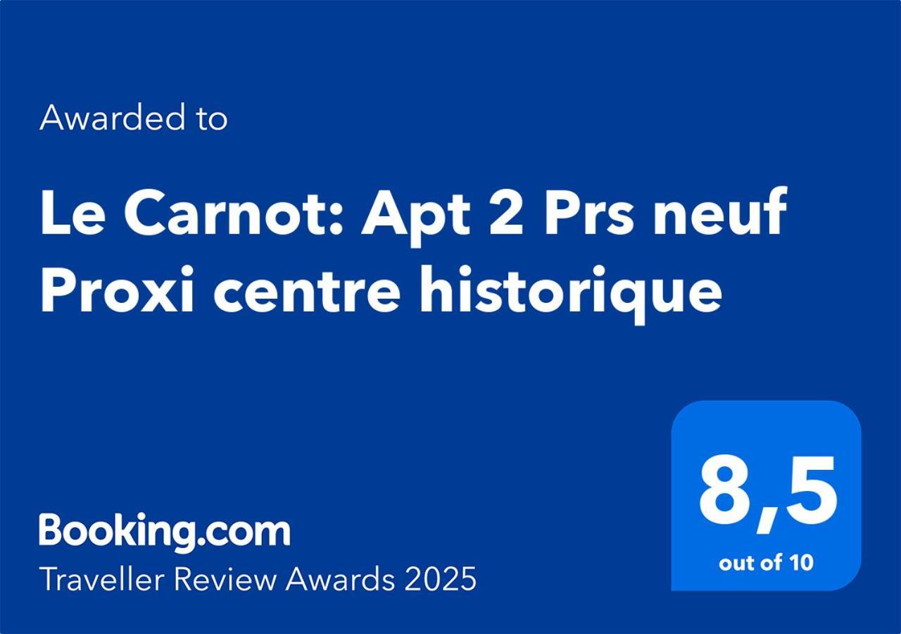 Le Carnot: 2 Prs Neuf Proxi Centre Historique Apartment *